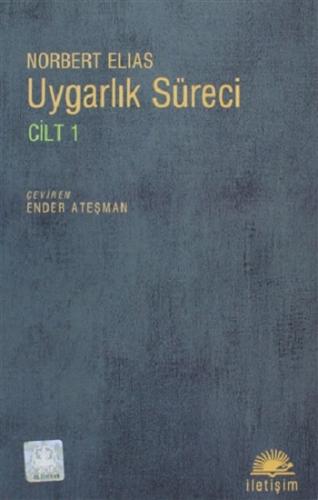 Uygarlık Süreci: Cilt 1