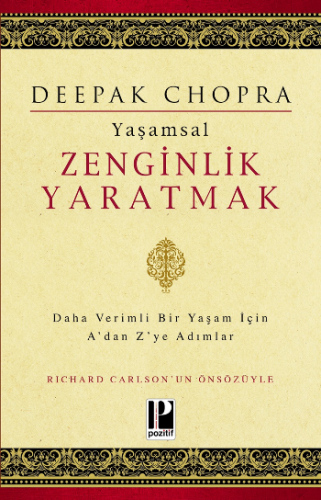 Yaşamsal Zenginlik Yaratmak - Daha Verimli Bir Yaşam İçin A'dan Z'ye Adımlar