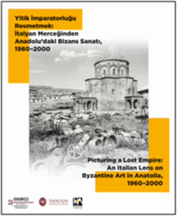 Yitik İmparatorluğu Resmetmek: İtalyan Merceğinden Anadolu'daki Bizans Sanatı, 1960–2000