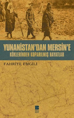 Yunanistan'dan Mersine'e Köklerinden Koparılmış Hayatlar