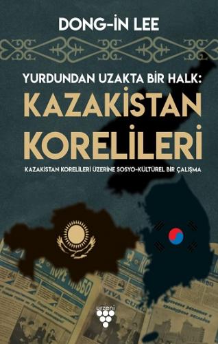 Yurdundan Uzakta Bir Halk - Kazakistan Korelileri